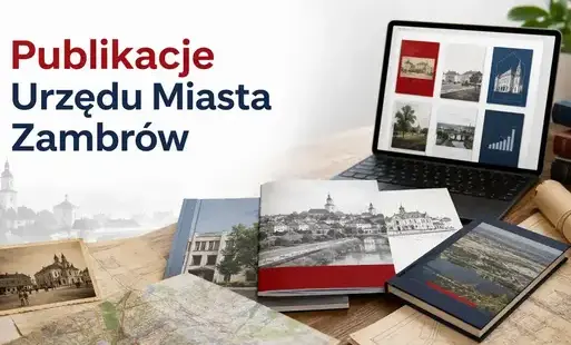 Publikacje Urzędu Miasta Zambrów w jednym miejscu