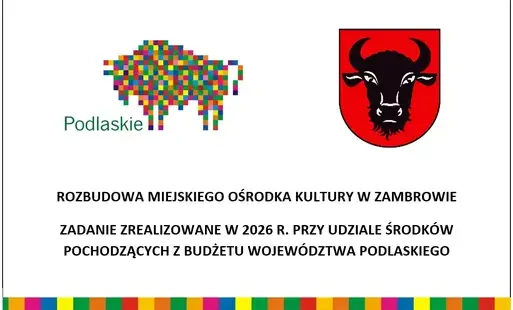 Zdjęcie do Miasto Zambr&oacute;w zawarło umowę na dofinansowanie zadania inwestycyjnego &bdquo;Rozbudowa Miejskiego Ośrodka Kultury w Zambrowie&rdquo; ze środk&oacute;w budżetu Wojew&oacute;dztwa Podlaskiego w ramach Funduszu Wsparcia Gmin i Powiat&oacute;w