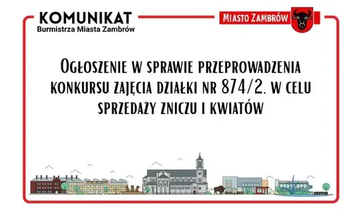 Zdjęcie do Ogłoszenie w sprawie przeprowadzenia konkursu zajęcia działki nr 874/2, w celu sprzedaży zniczu i kwiat&oacute;w