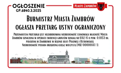 Ogłoszenie - Burmistrz Miasta Zambrów ogłasza przetarg ustny ograniczony GP.6840.3.2025