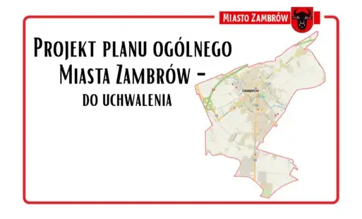 Projekt planu ogólnego Miasta Zambrów - do uchwalenia