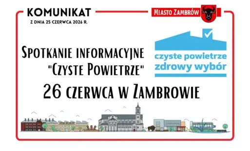 Spotkanie informacyjne "Czyste Powietrze" - 26 czerwca w Zambrowie