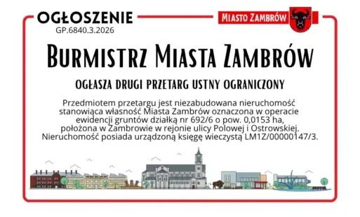 Burmistrz Miasta Zambrów ogłasza drugi przetarg ustny ograniczony - GP.6840.3.2025