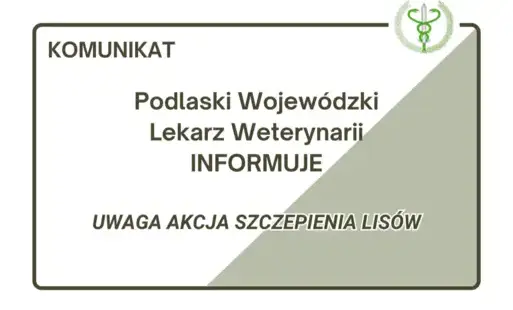 UWAGA - Akcja szczepienia lisów