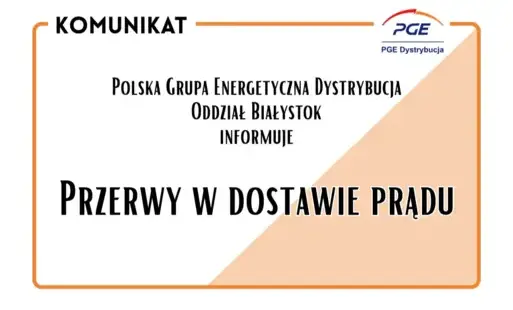 Planowane przerwy w dostawie energii elektrycznej - PGE Informuje