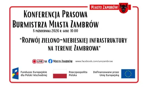 Konferencja prasowa Burmistrza Miasta Zambrów - "Rozwój zielono-niebieskiej infrastruktury na terenie Zambrowa"