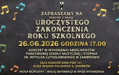 Koncert Absolwentów – Uroczyste Zakończenie Roku Szkolnego w Państwowej Szkoły Muzycznej I stopnia im. Witolda Lutosławskiego w Zambrowie